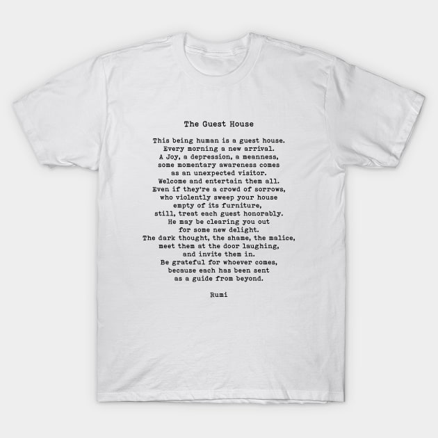 The Guest House Quote, Rumi Quote T-Shirt by PrettyLovely